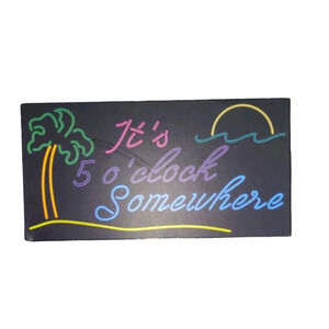 It's 5 o'clock somewhere small sign